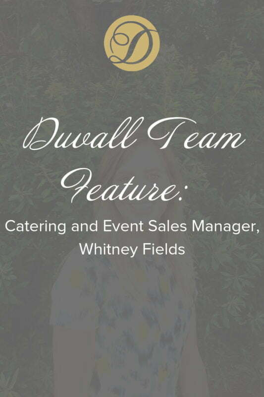 Duvall Team Features Duvall Catering & Events