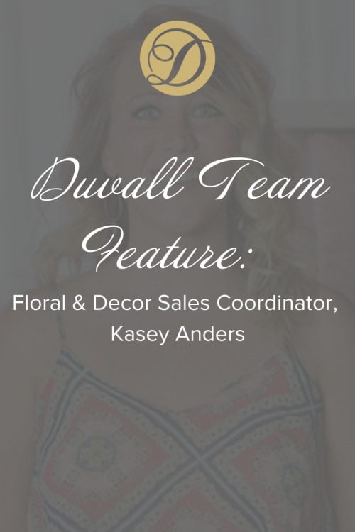 Floral & Decor Sales Coordinator, Kasey Anders