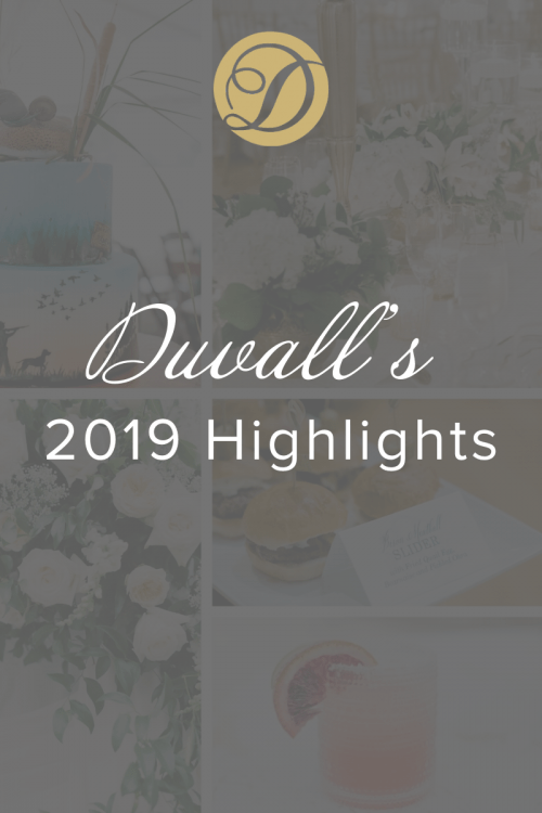 Duvall's 2019 Highlights Duvall Catering & Events