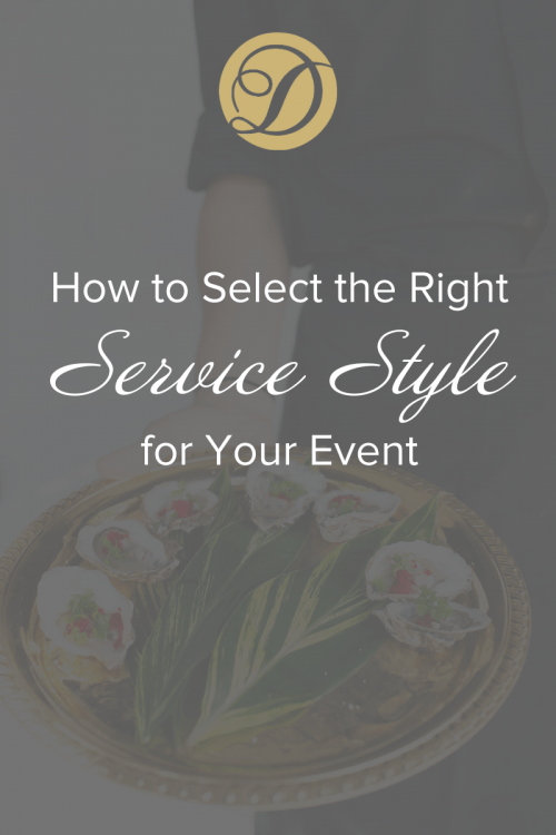How to Select the Right Service Style for your event Duvall Catering & Events